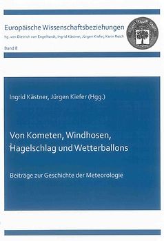 Von Kometen, Windhosen, Hagelschlag und Wetterballons