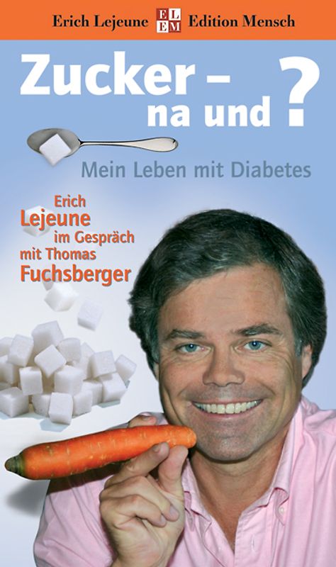 Zucker - na und?. Mein Leben mit Diabetes