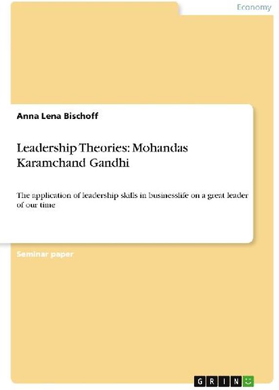 Leadership Theories: Mohandas Karamchand Gandhi