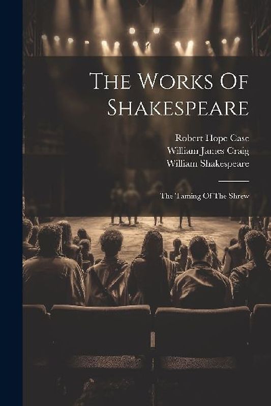 The Works Of Shakespeare: The Taming Of The Shrew
