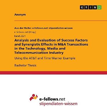 Analysis and Evaluation of Success Factors and Synergistic Effects in M&A Transactions in the Technology, Media and Telecommunication Industry