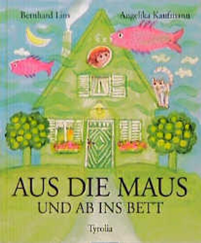 Aus die Maus und ab ins Bett. Gute-Nacht-Geschichten