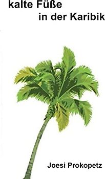 Kalte Füße in der Karibik ... eine Geschichte mit 3 Seitensprüngen.