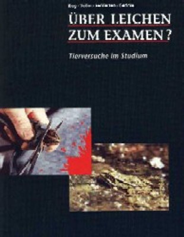 Über Leichen zum Examen? - Tierversuche im Studium