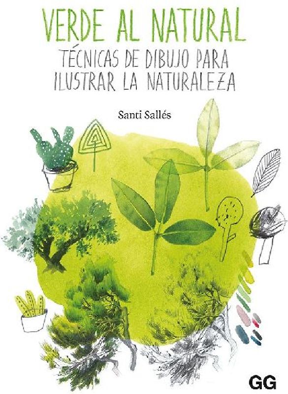 Verde al natural : técnicas de dibujo para ilustrar la naturaleza