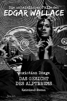 DIE UNHEIMLICHEN FÄLLE DES EDGAR WALLACE: DAS GESICHT DES ALPTRAUMS