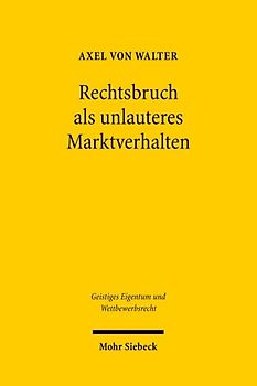 Rechtsbruch als unlauteres Marktverhalten