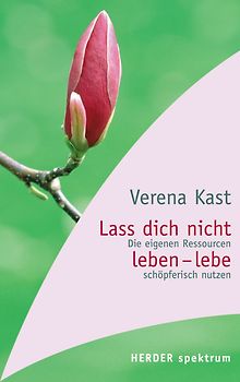 Lass dich nicht leben - lebe!
