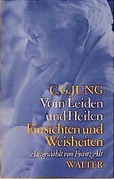 Vom Leiden und Heilen. Einsichten und Weisheiten
