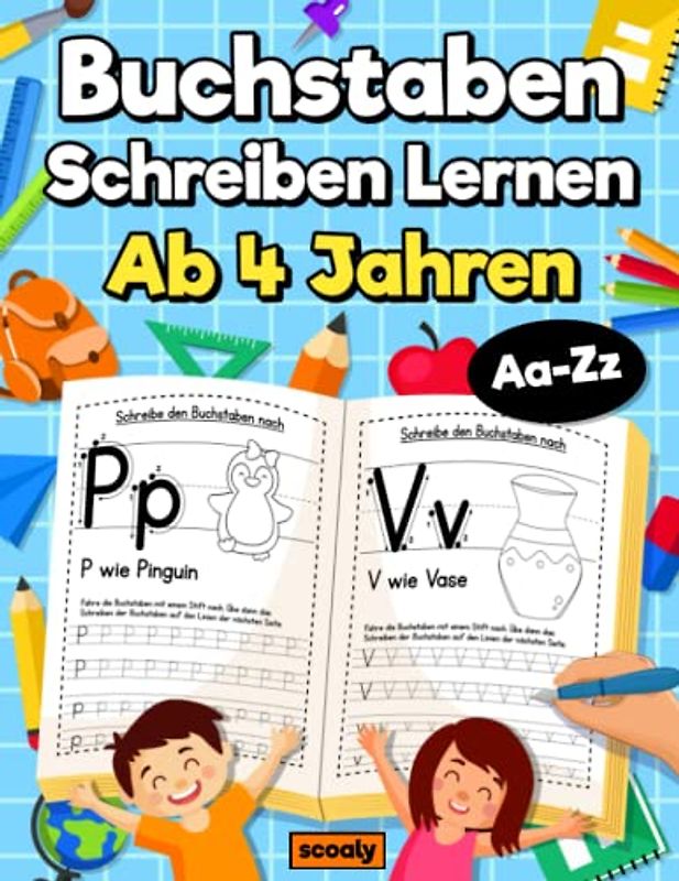Buchstaben Schreiben Lernen ab 4 Jahren: Übungsheft mit dem Alphabet von A bis Z - Geeignet für Kinder im Kindergarten, Vorschule und 1. Klasse Grundschule