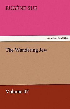 The Wandering Jew - Volume 07