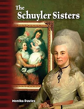 The Schuyler Sisters (Primary Source Readers Focus on)