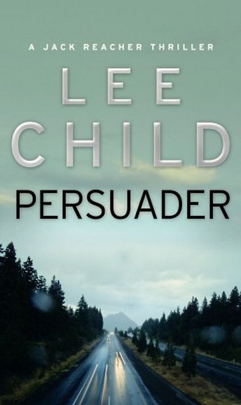 Persuader (Jack Reacher Novel) - Lee Child