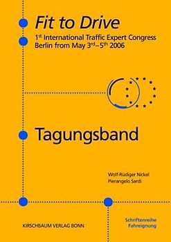 Fit to Drive - Tagungsband zum 1. Internationalen Fit to Drive-Kongress in Berlin vom 3.-5. Mai 2006