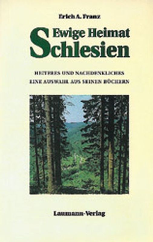 Ewige Heimat Schlesien. Heiteres und Nachdenkliches