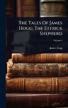 The Tales Of James Hogg, The Ettrick Shepherd