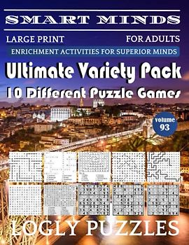 Smart Minds -Super Variety 10 Different Puzzle Games Book For Adults: Ultimate Variety Puzzles Large-Print Word Search, Word Maze .Word Spiral ,Word ... And Sudoku Easy , Medium And Hard volume 93
