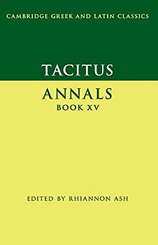 Tacitus: Annals Book XV (Cambridge Greek and Latin Classics, Band 15)