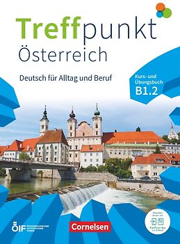 Treffpunkt - Deutsch für die Integration - Österreichische Ausgabe – Deutsch für Alltag und Beruf - B1: Teilband 2