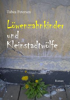 Löwenzahnkinder und Kleinstadtwölfe