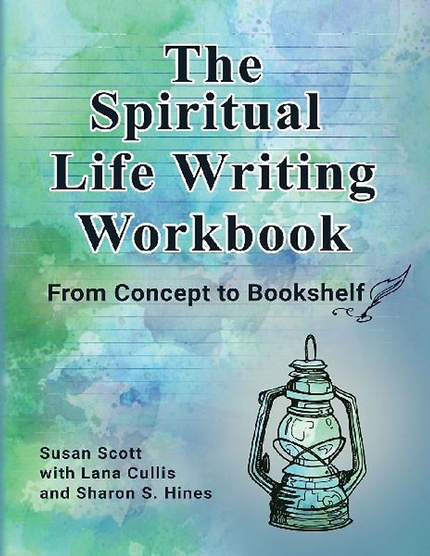 The Spiritual Life Writing Workbook