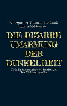 Die bizarre Umarmung der Dunkelheit