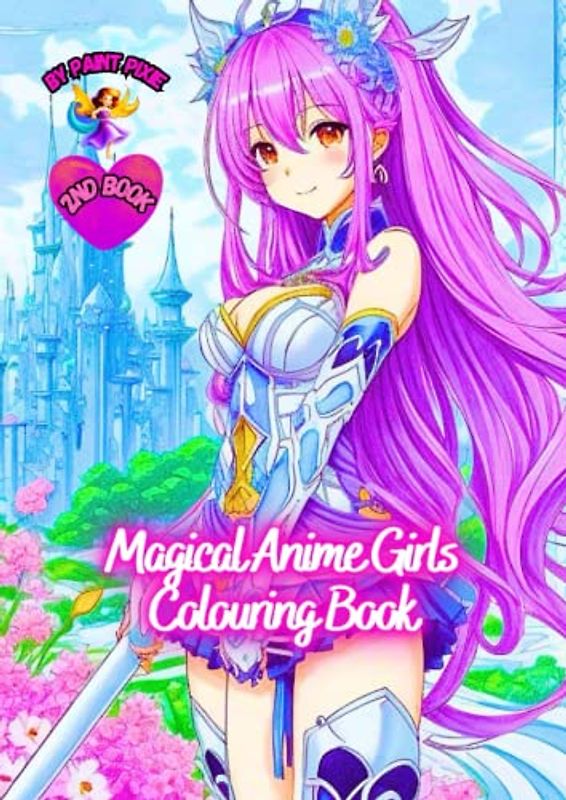Magical Anime Girls Colouring Book: 2nd Book