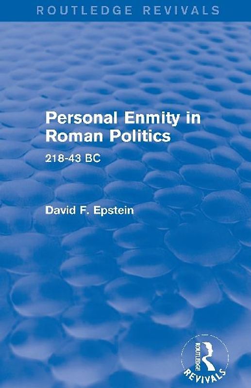 Personal Enmity in Roman Politics (Routledge Revivals)