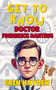 Get to Know Frederick Banting