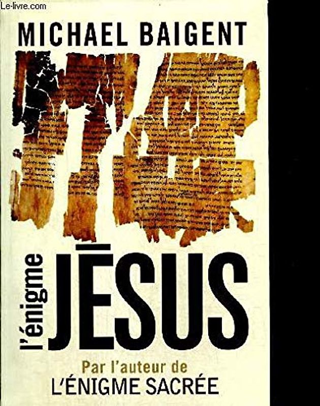 The Jesus Papers: Exposing the Greatest Cover-up in History - Baigent, Michael