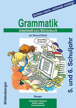 Schau nach, schreib richtig! / Schau nach, schreib richtig!, Arbeitsheft 3: Grammatik. Arbeitsheft für das 5. und 6. Schuljahr