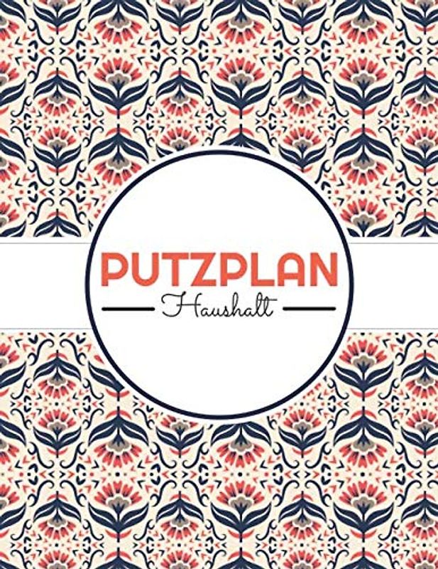 Putzplan Haushalt: Haushaltsplaner für Familien und Paaren - Putzplaner für mehr Ordnung und Sauberkeit im Haushalt - Wochenplan für Familien