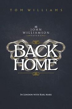 Back Home: In London with Karl Marx (The Williamson Papers)