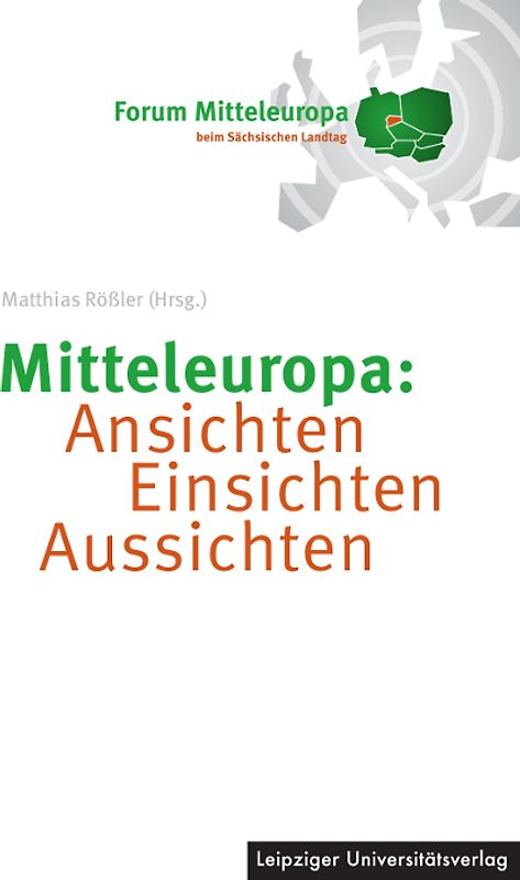 Mitteleuropa: Ansichten Einsichten Aussichten