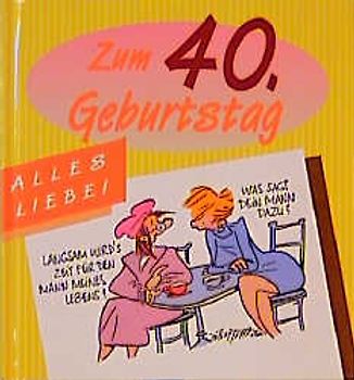 Alles Liebe zum 40. Geburtstag