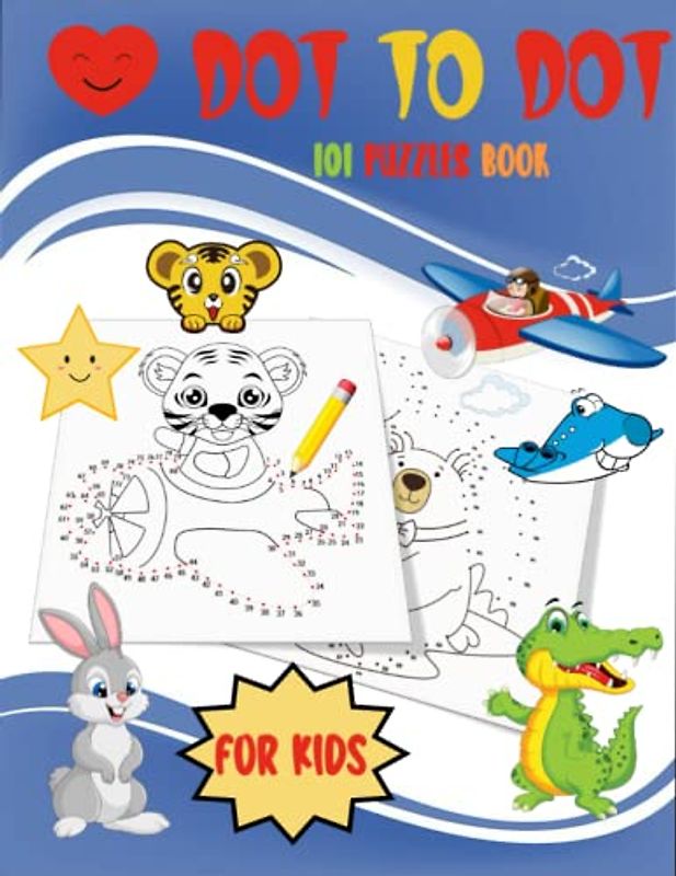 Dot to Dot 101 Puzzles Book for Kids: 101 Fun Connect The Dots Books for Kids Ages 4-8 & 8-12 ,Dot to Dot Puzzle Book with Challenging and Intricate Designs for Kids.