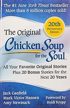 Chicken Soup for the Soul 20th Anniversary Edition: All Your Favorite Original Stories Plus 20 Bonus Stories for the Next 20 Years - Canfield, Jack