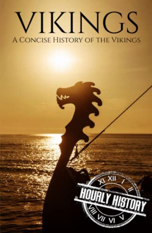 Vikings: A Concise History of the Vikings