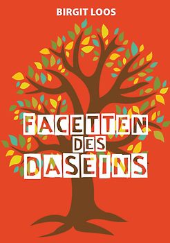 Facetten des Daseins