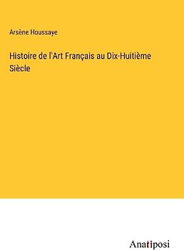 Histoire de l'Art Français au Dix-Huitième Siècle