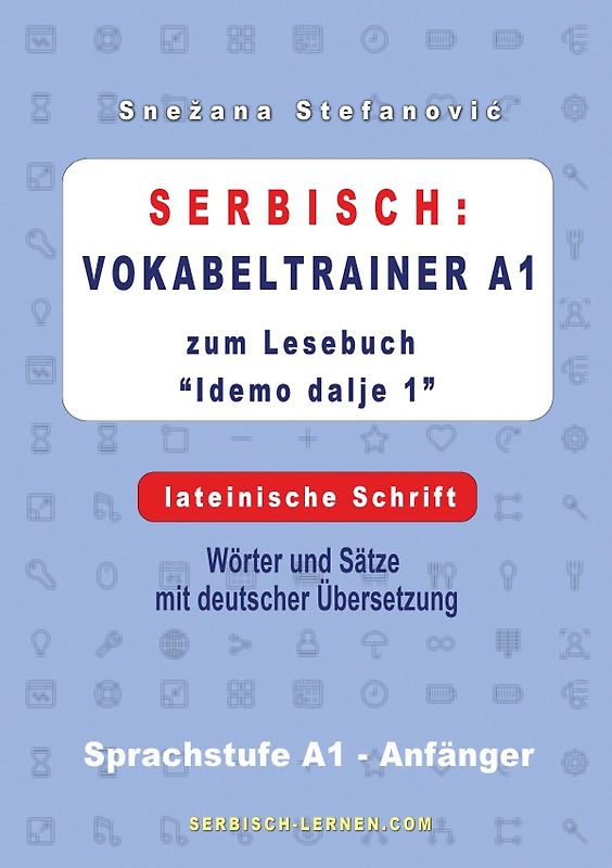 Serbisch: Vokabeltrainer A1 zum Buch “Idemo dalje 1” - lateinische Schrift