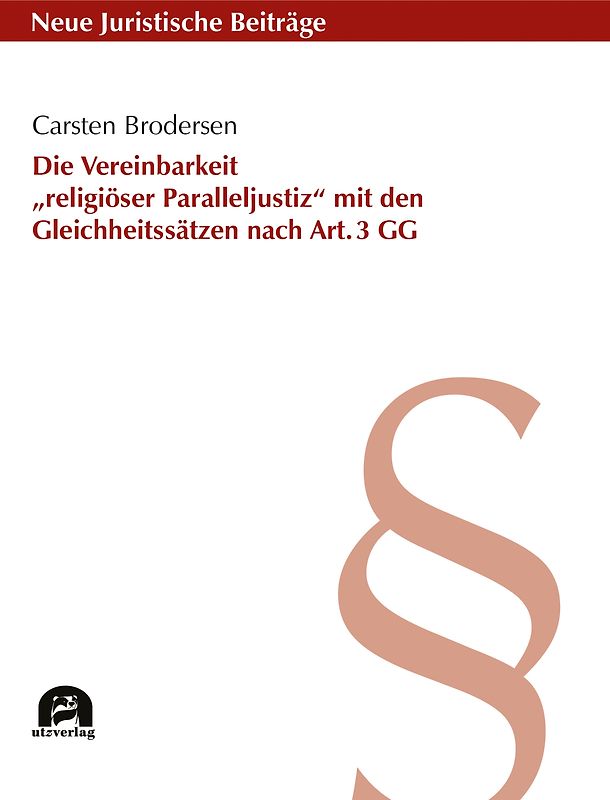 Die Vereinbarkeit „religiöser Paralleljustiz“ mit den Gleichheitssätzen nach Art. 3 GG