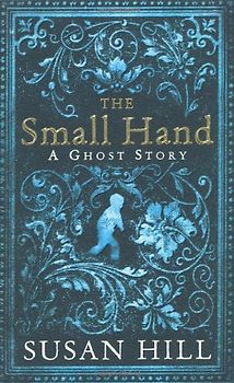 The Small Hand - Susan Hill [Hardcover]
