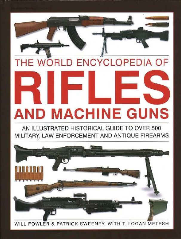 The World Encyclopedia of Rifles and Machine Guns
