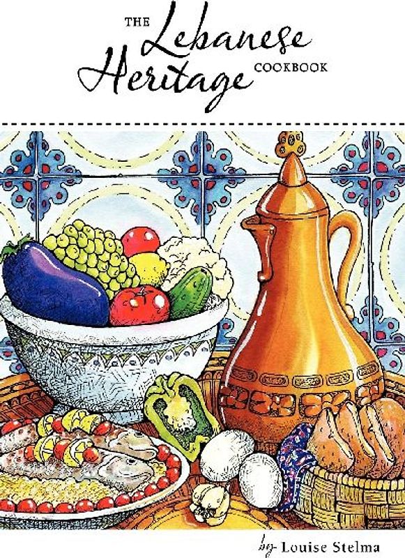 The Lebanese Heritage Cookbook