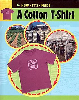A Cotton T-Shirt (How It's Made, Band 2)