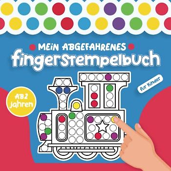 Mein abgefahrenes Fingerstempelbuch für Kinder ab 2 Jahren: Der große Bastelspaß für Kinder ab 2 Jahren , 34 niedliche Fingerabdruck-Fahrzeuge und ... ,Mein erstes Fingerstempelbuch