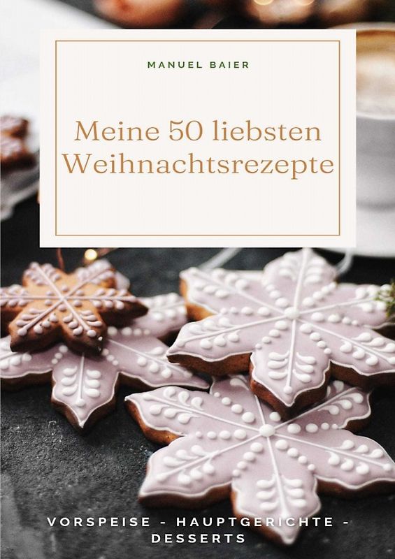 Meine 50 liebsten Weihnachtsrezepte