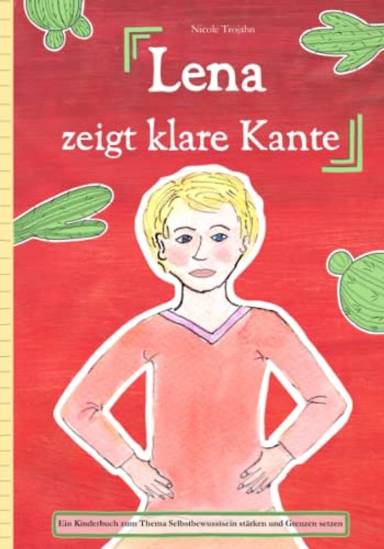 Lena zeigt klare Kante: Ein Kinderbuch zum Thema Selbstbewusstsein stärken und Grenzen setzen