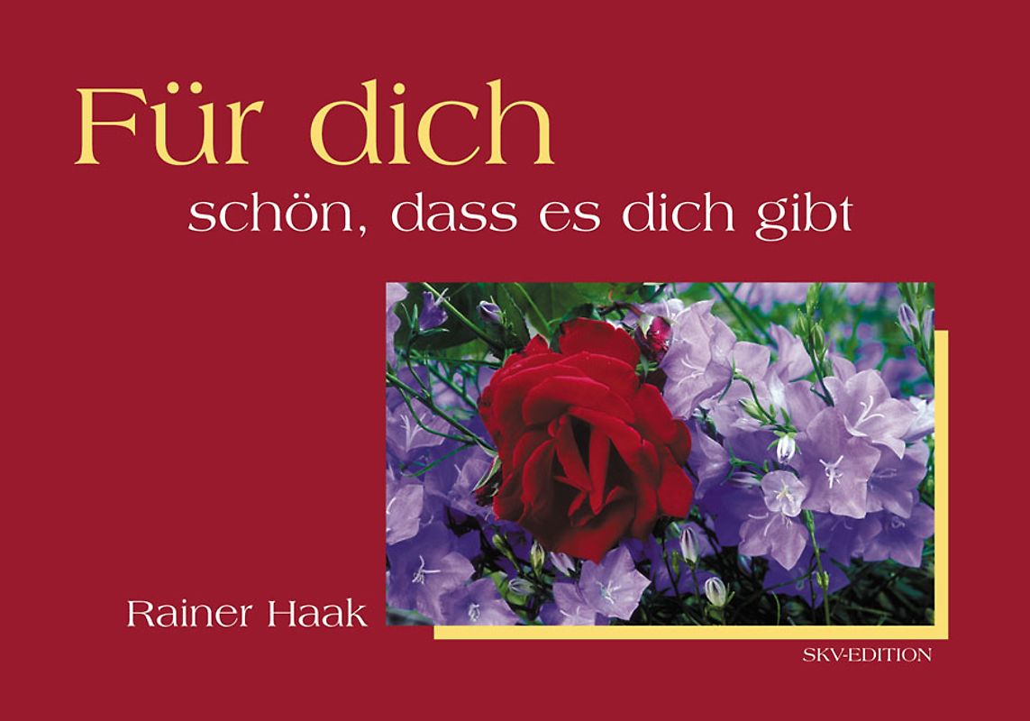 Für dich - schön, dass es dich gibt